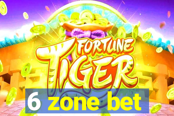 6 zone bet